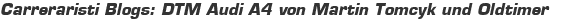 Carreraristi Blogs: DTM Audi A4 von Martin Tomcyk und Oldtimer