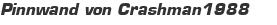 Pinnwand von Crashman1988