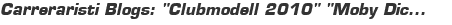 Carreraristi Blogs: "Clubmodell 2010" "Moby Dic...