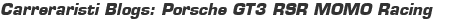 Carreraristi Blogs: Porsche GT3 RSR MOMO Racing