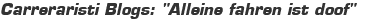 Carreraristi Blogs: "Alleine fahren ist doof"