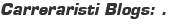 Carreraristi Blogs: .