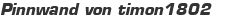 Pinnwand von timon1802