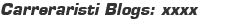 Carreraristi Blogs: xxxx