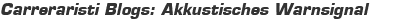 Carreraristi Blogs: Akkustisches Warnsignal 