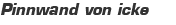 Pinnwand von icke