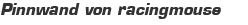 Pinnwand von racingmouse